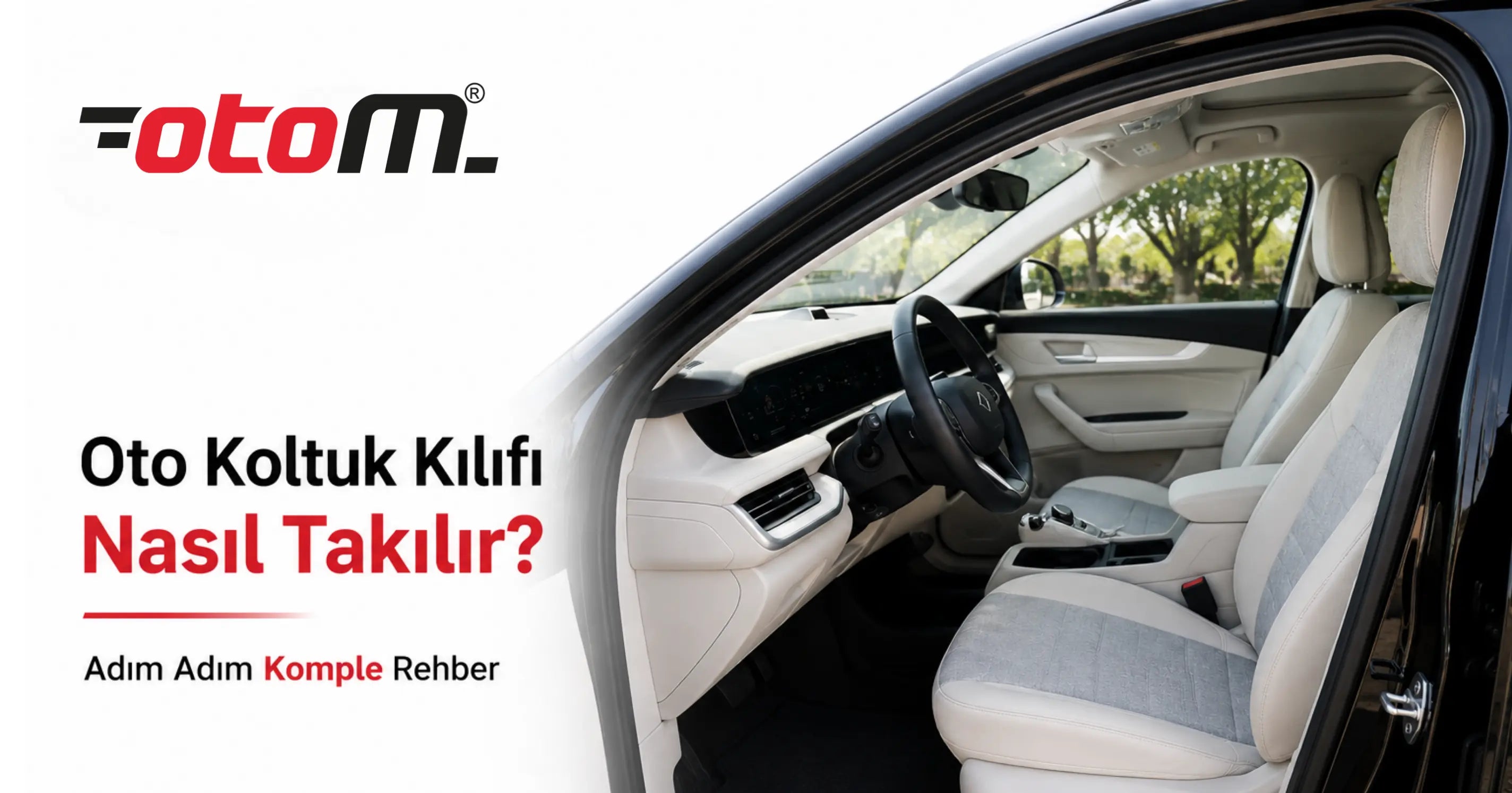 Oto Koltuk Kılıfı Nasıl Takılır? Adım Adım Komple Rehber | Otom